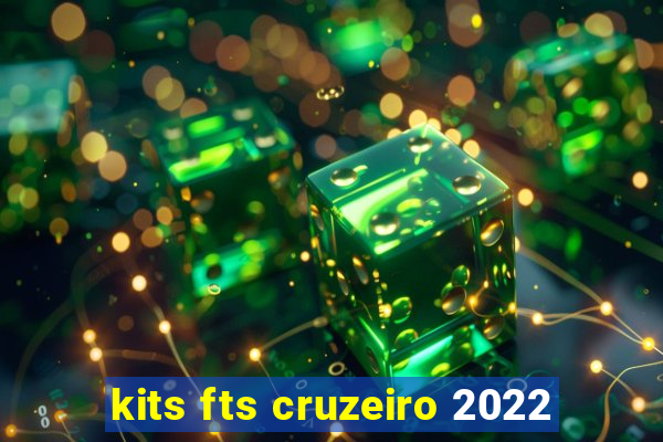 kits fts cruzeiro 2022